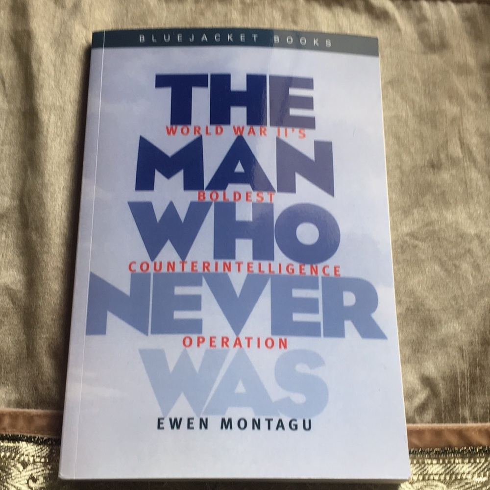 The Man Who Never Was Ewen Montagu